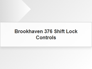 Working with Brookhaven 376 Shift Lock Controls